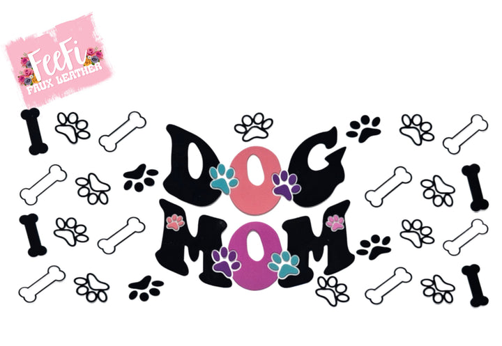 Dog Mom UV DTF Cup Wrap – Easy Cup Wrap for Tumblers & Projects FeeFiFauxLeather