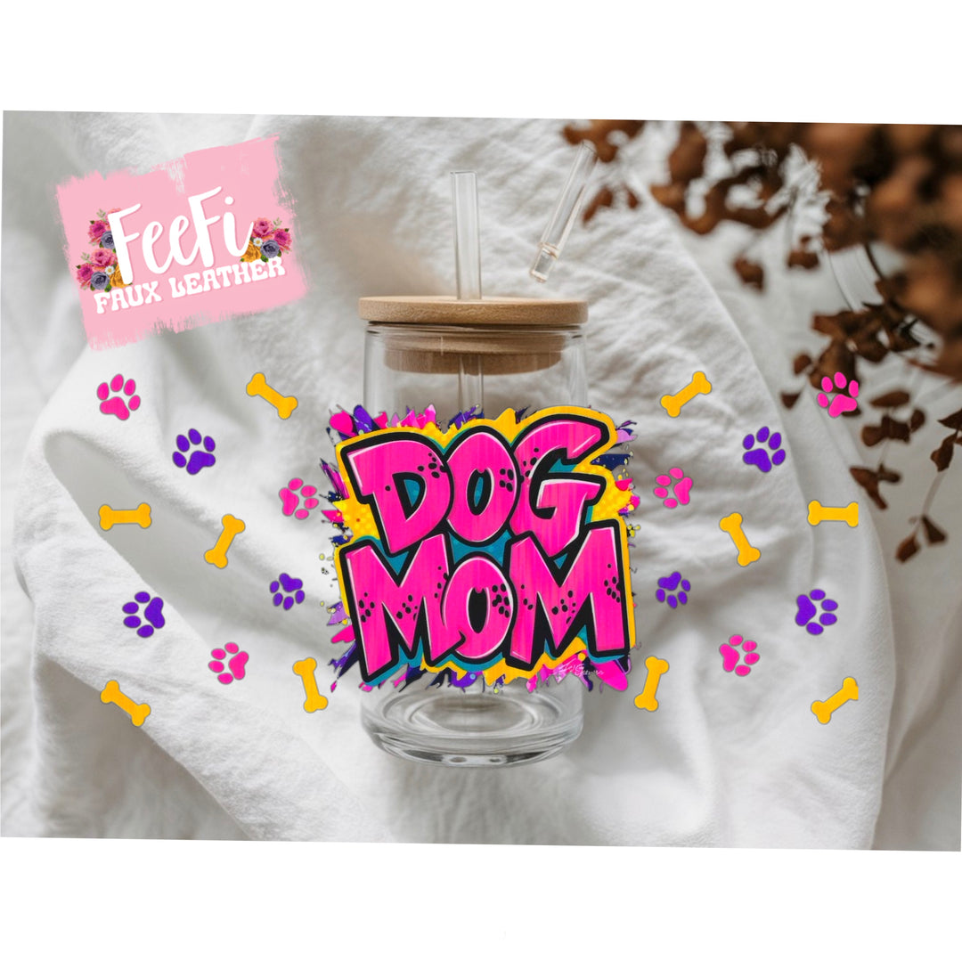 Dog Mom UV DTF Cup Wrap – Easy Cup Wrap for Tumblers & Projects FeeFiFauxLeather