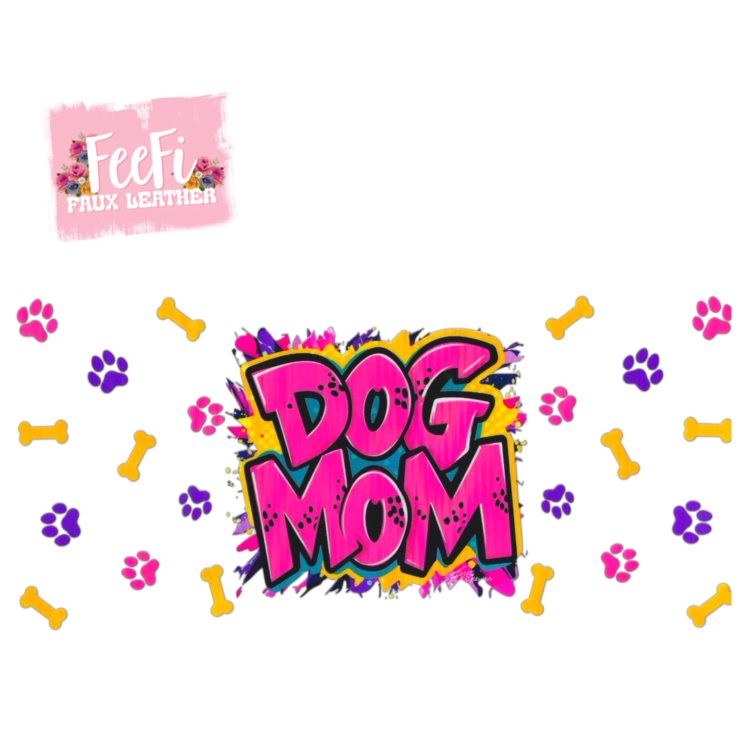 Dog Mom UV DTF Cup Wrap – Easy Cup Wrap for Tumblers & Projects FeeFiFauxLeather