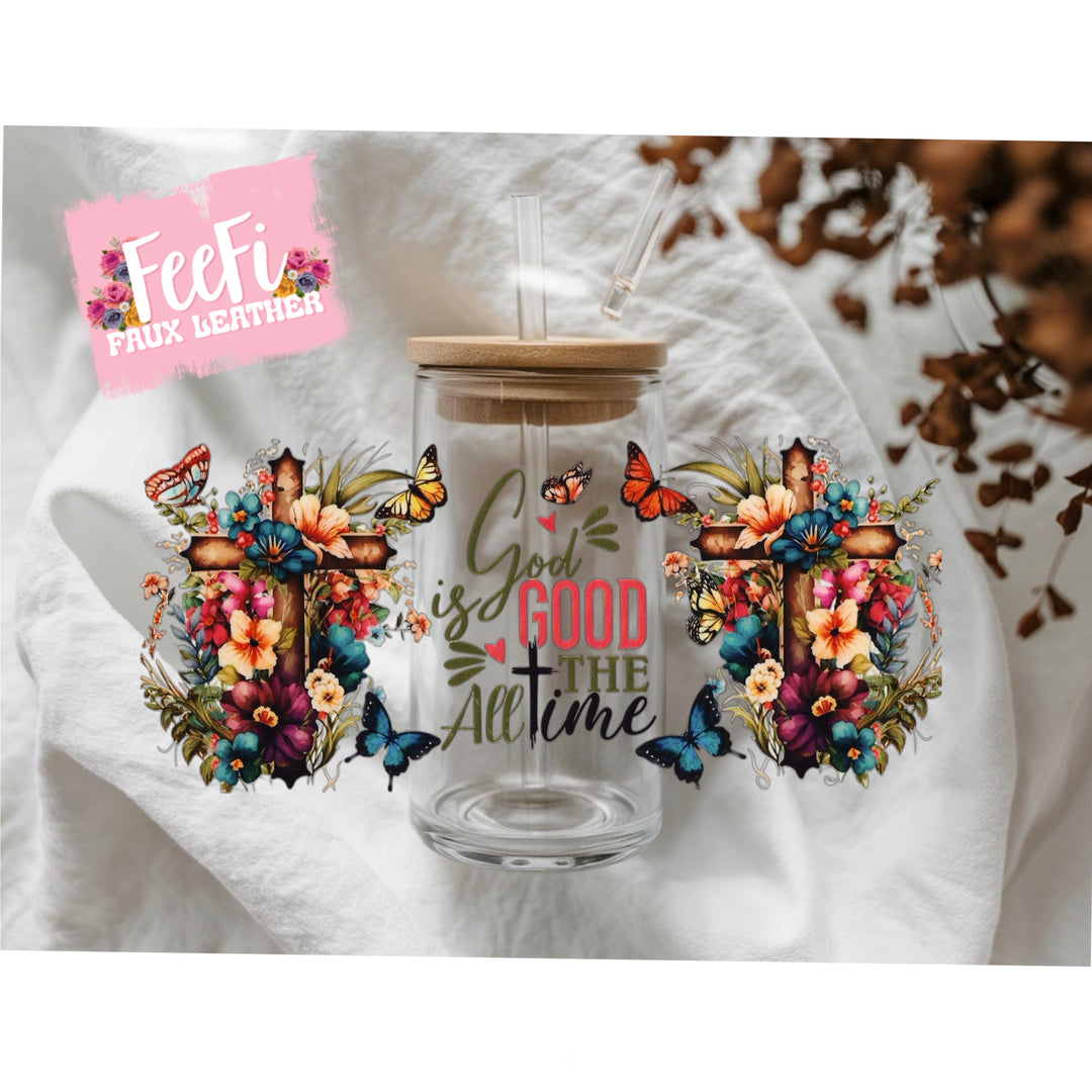 God Is Good All the Time UV DTF Cup Wrap – Easy Cup Wrap for Tumblers & Projects FeeFiFauxLeather