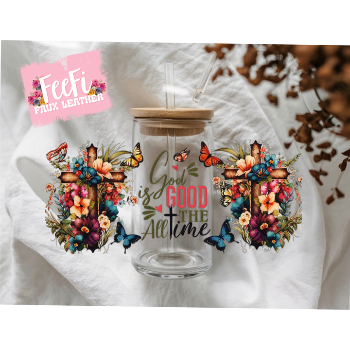 God Is Good All the Time UV DTF Cup Wrap – Easy Cup Wrap for Tumblers & Projects FeeFiFauxLeather