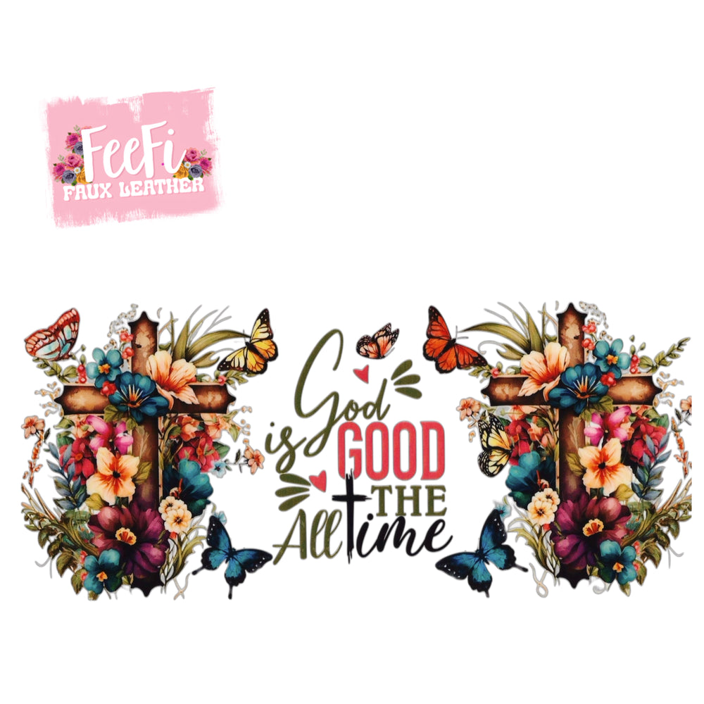 God Is Good All the Time UV DTF Cup Wrap – Easy Cup Wrap for Tumblers & Projects FeeFiFauxLeather